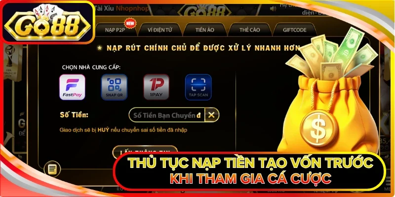 Thủ tục nạp tiền tạo vốn trước khi tham gia cá cược